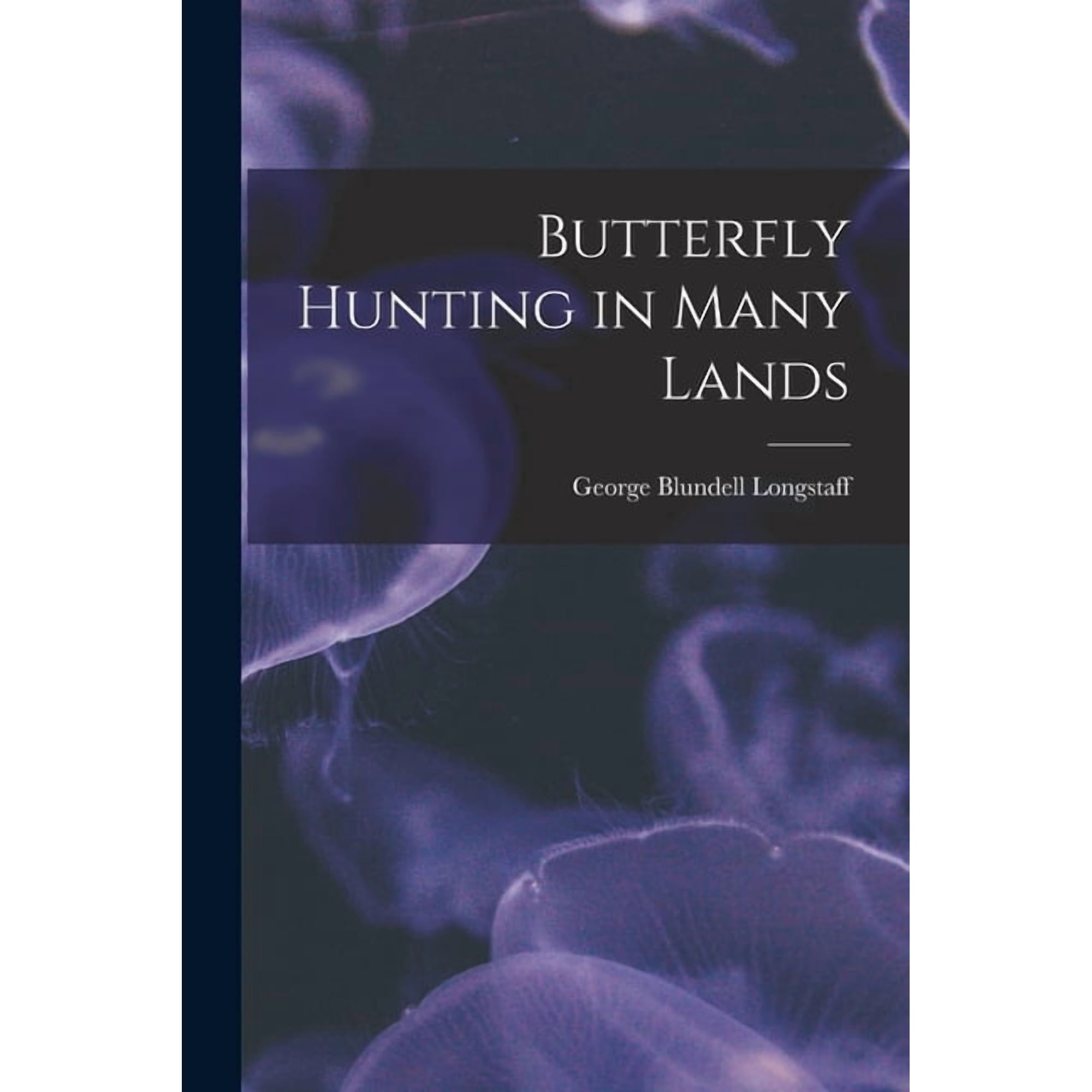Butterfly Hunting in Many Lands (Paperback)