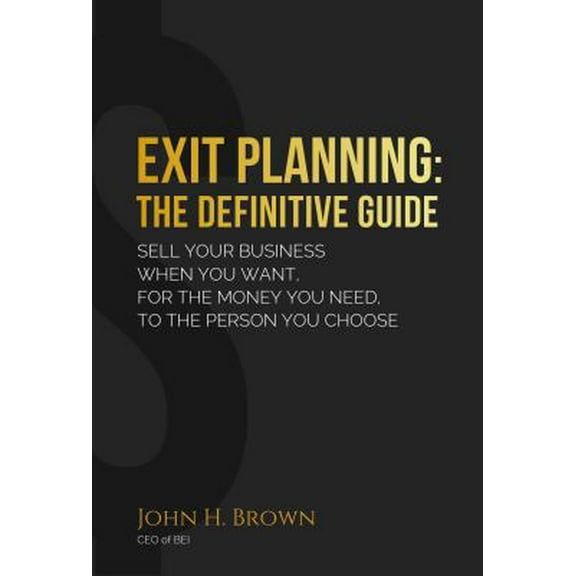 Pre-Owned Exit Planning: The Definitive Guide (Paperback) 0965573109 9780965573108