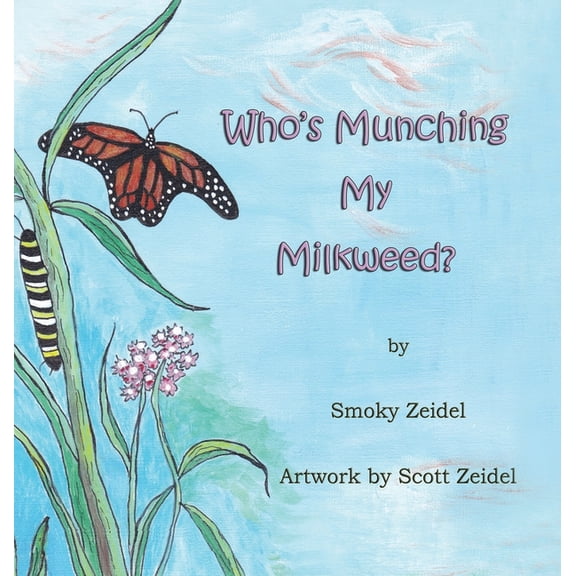 Who's Munching My Milkweed, (Hardcover)