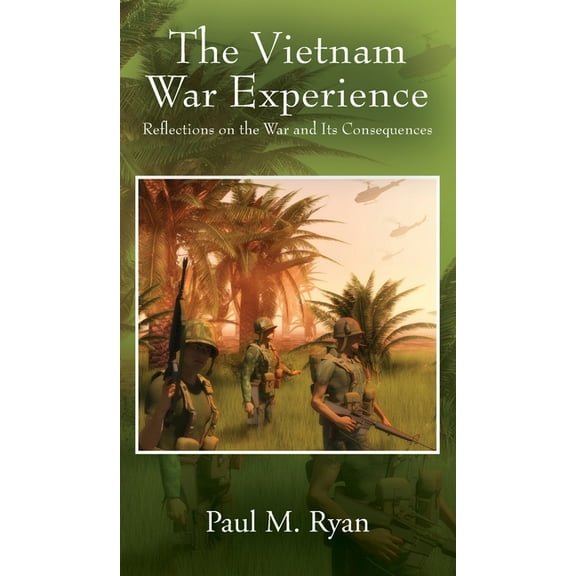 The Vietnam War Experience: Reflections on the War and Its Consequences, (Hardcover)