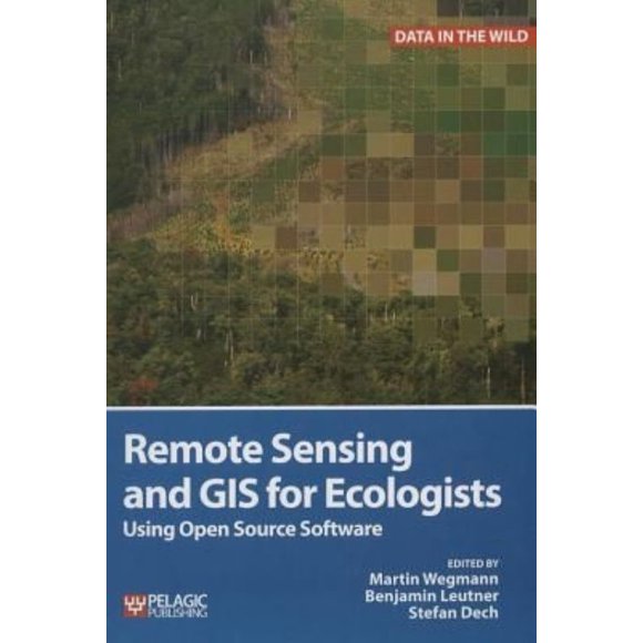 Remote Sensing and GIS for Ecologists: Using Open Source Software