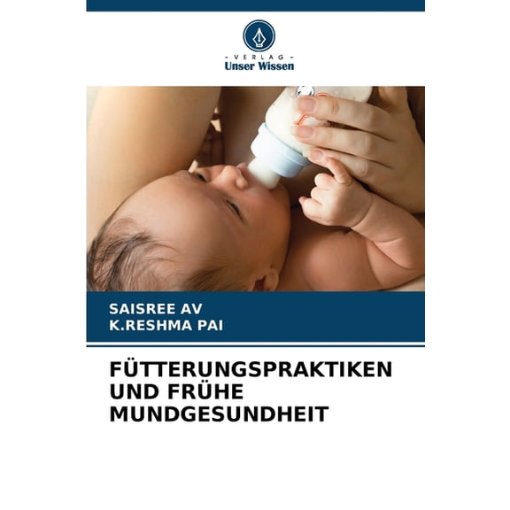 FÃ¼tterungspraktiken Und FrÃ¼he Mundgesundheit, (Paperback)