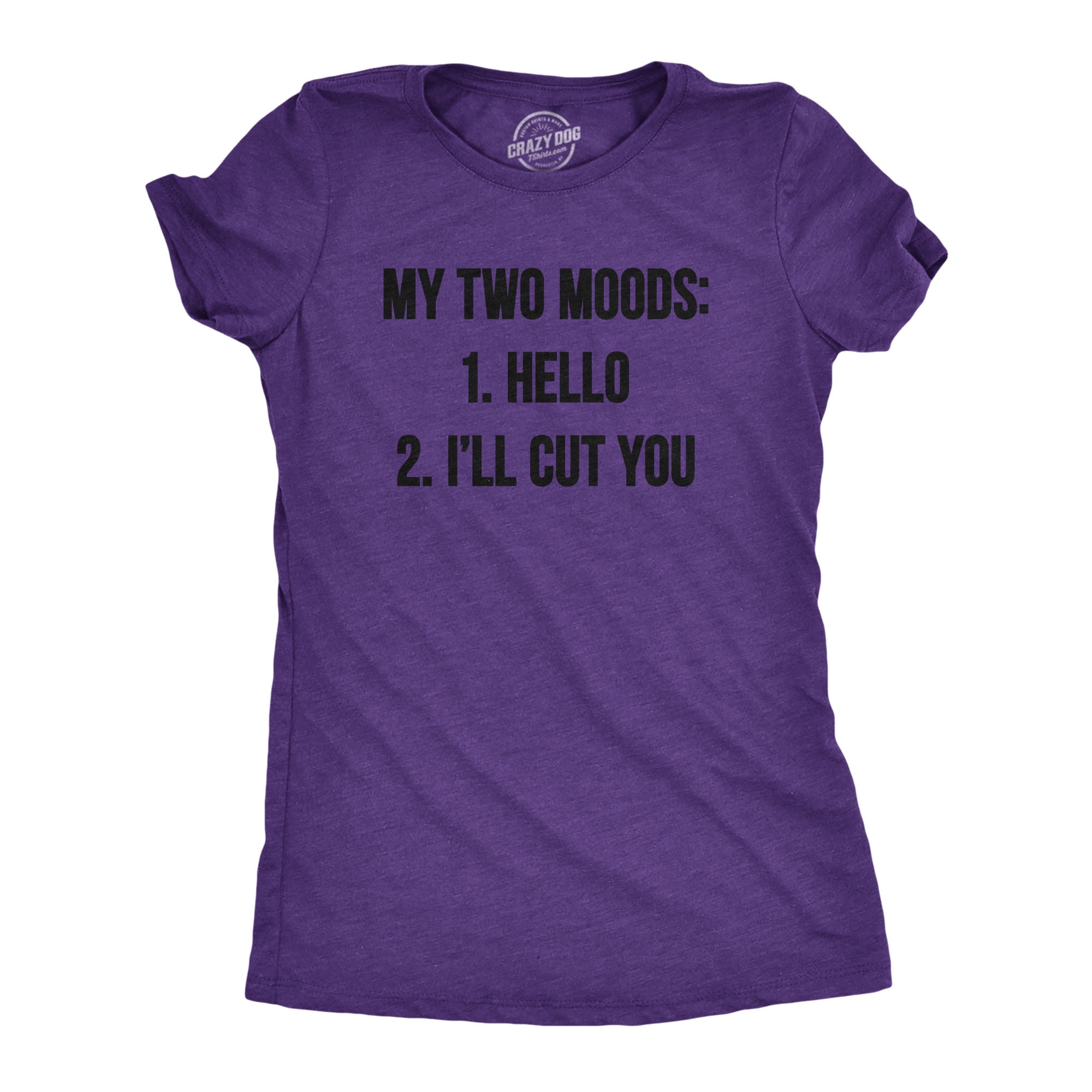 Crazy Dog Tshirts Womens My Two Moods Funny T Shirt Novelty Humor Sarcastic Cool Graphic Hilarious Camiseta para Mujer 