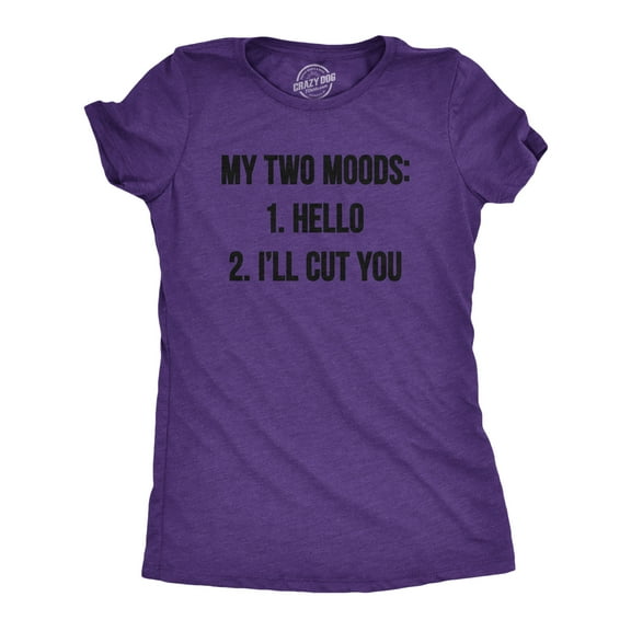 Womens My Two Moods Funny T shirt Novelty Humor Sarcastic Cool Graphic Hilarious Womens Graphic Tees