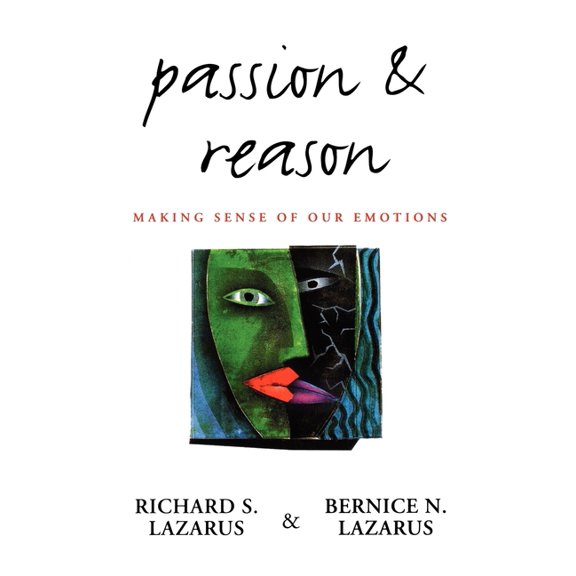 Passion and Reason: Making Sense of Our Emotions, (Paperback)