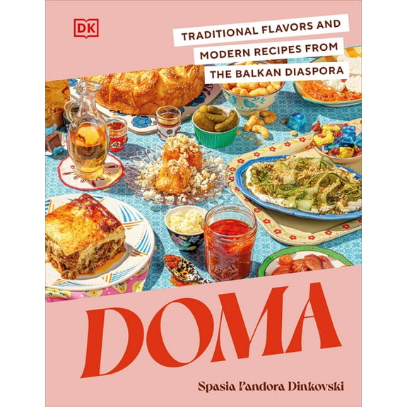 Doma : Traditional Flavors and Modern Recipes from the Balkan Diaspora (Hardcover)