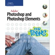 For Teens (Course Technology): Adobe Photoshop and Photoshop Elements for Teens (Paperback)
