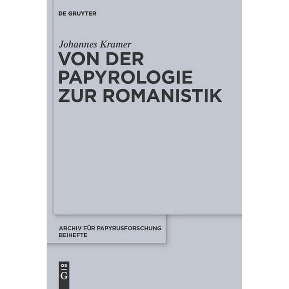 Archiv Für Papyrusforschung Und Verwandt Von Der Papyrologie Zur Romanistik, Book 30, (Hardcover)