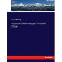 Encyklopädie und Methodologie der romanischen Philologie: Erster Teil., (Paperback)