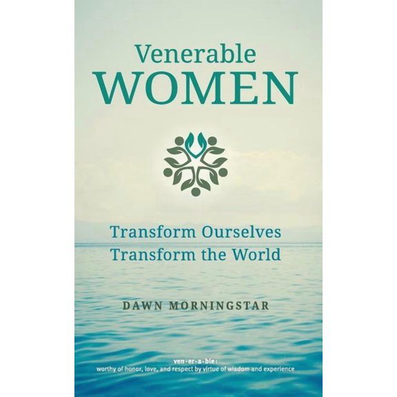 Venerable Women: Transform Ourselves, Transform the World, (Paperback)