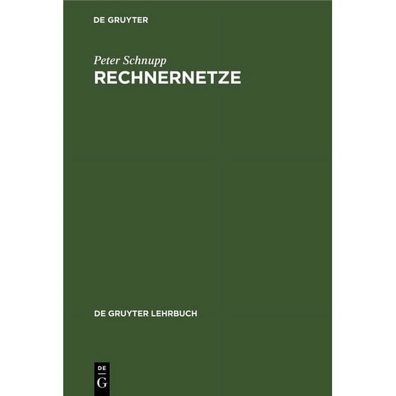 de Gruyter Lehrbuch: Rechnernetze: Entwurf Und Realisierung (Hardcover)