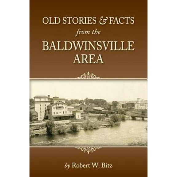 Old Stories & Facts from the Baldwinsville Area