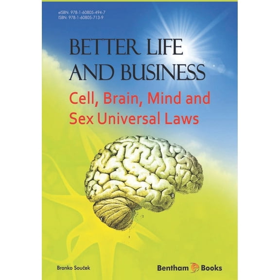 Better Life and Business: Cell, Brain, Mind and Sex Universal Laws (Paperback)