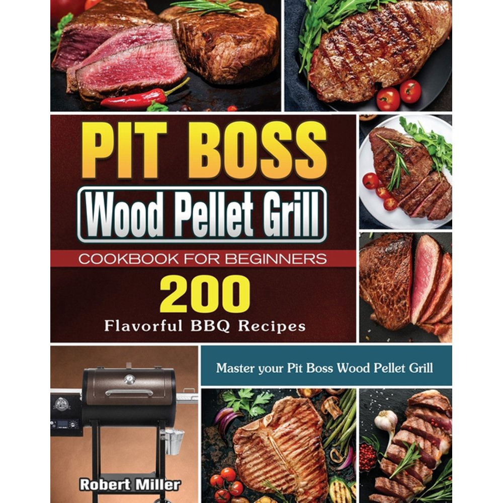 Pit Boss Wood Pellet Grill Cookbook For Beginners (Paperback) Walmart