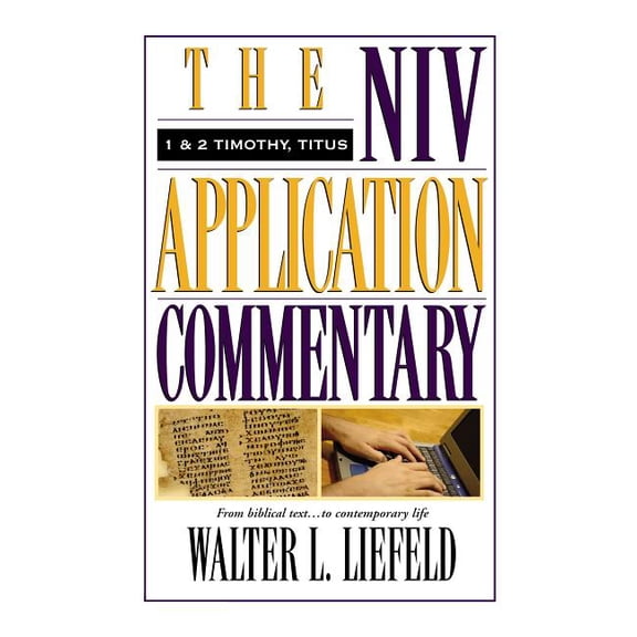 NIV Application Commentary 1 and 2 Timothy, Titus, (Hardcover)