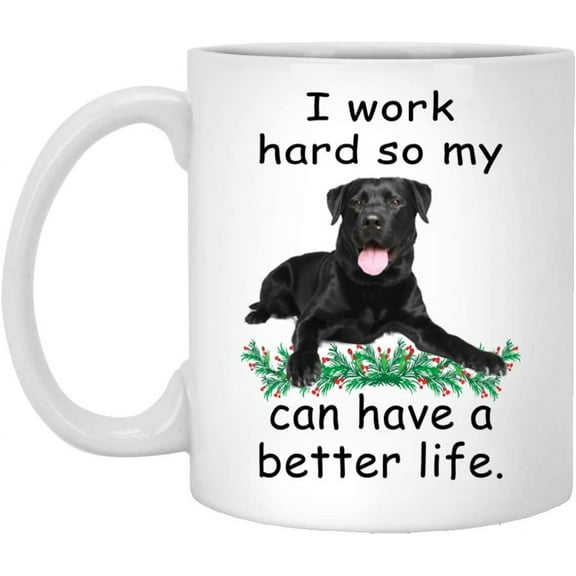 Funny Pet Lover Gifts Labrador Retriever Black Can Live Better Christmas 2022 Gifts White Coffee Mug White 11oz