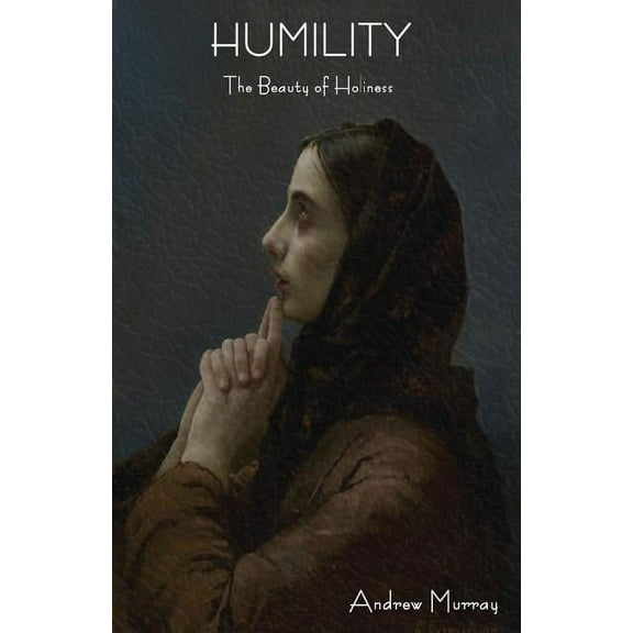 Humility: The Beauty of Holiness (Paperback)
