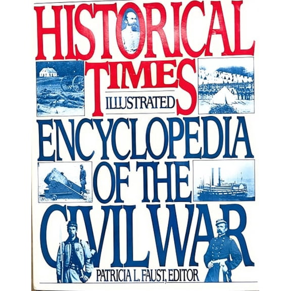 Pre-Owned Historical Times Illustrated Encyclopedia of the Civil War (Hardcover) 0061812617 9780061812613