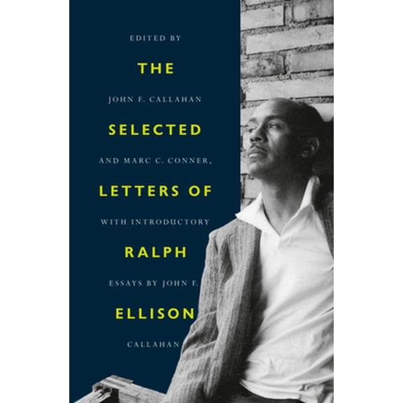 Pre-Owned The Selected Letters of Ralph Ellison (Hardcover) 0812998529 9780812998528