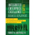 thumbnail image 1 of Pre-Owned Integrated Enterprise Excellence, Vol. II Business Deployment: A Leaders' Guide for Going Beyond Lean Six Sigma and the Balanced Scorecard, 1 of 1