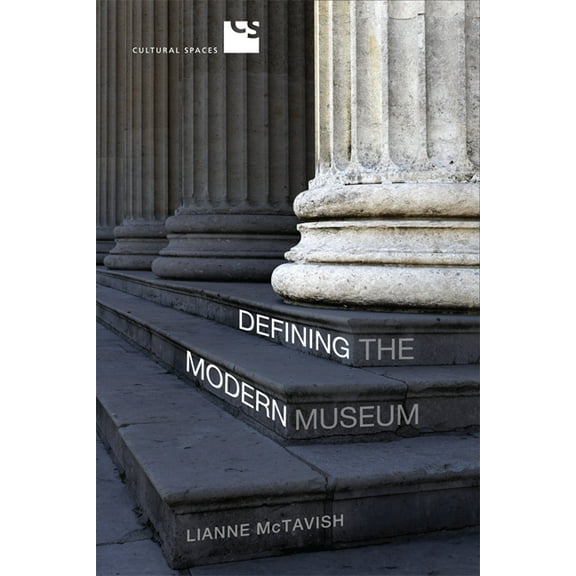 Cultural Spaces Defining the Modern Museum: A Case Study of the Challenges of Exchange, (Hardcover)