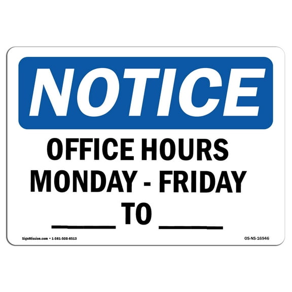 OSHA Notice Sign - Office Hours Monday - Friday ____ - ____ | Plastic Sign | Protect Your Business, Work Site, Warehouse & Shop Area |  Made in the USA