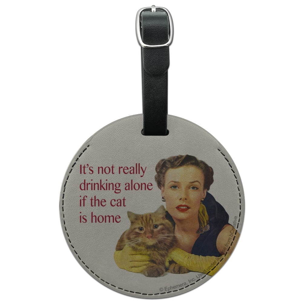 Its Not Really Drinking Alone if the Cat is Home Funny Humor Round Rubber Non-Slip Jar Gripper Lid Opener 