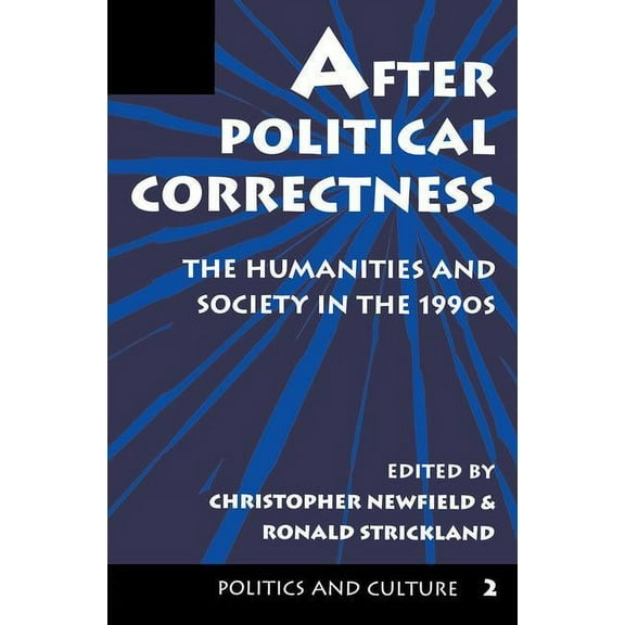 Politics & Culture After Political Correctness: The Humanities And Society In The 1990s, Book 02, (Paperback)