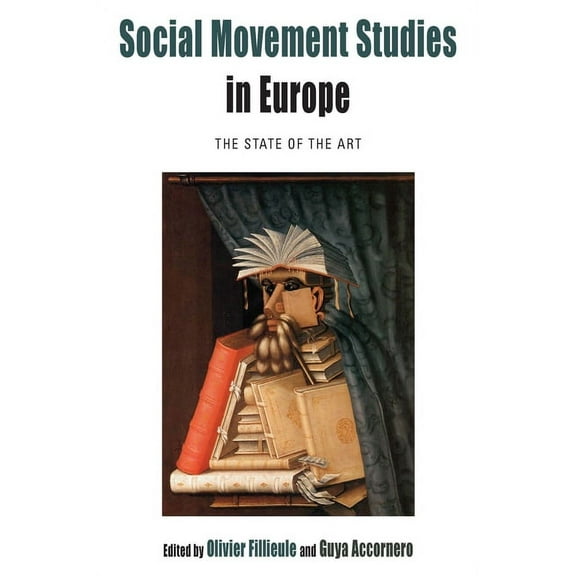 Protest, Culture & Society Social Movement Studies in Europe: The State of the Art, Book 16, (Hardcover)
