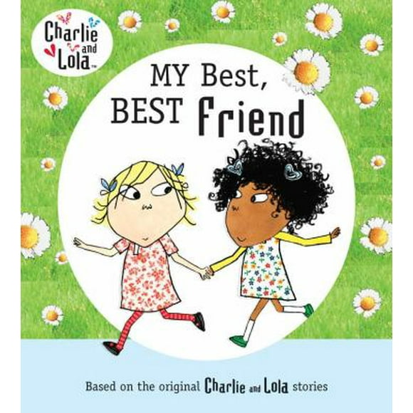 Pre-Owned Charlie and Lola: My Best, Best Friend (Hardcover) 0803735863 9780803735866