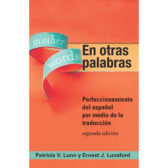 En otras palabras: Perfeccionamiento del español por medio de la traducción, segunda edición, (Paperback)