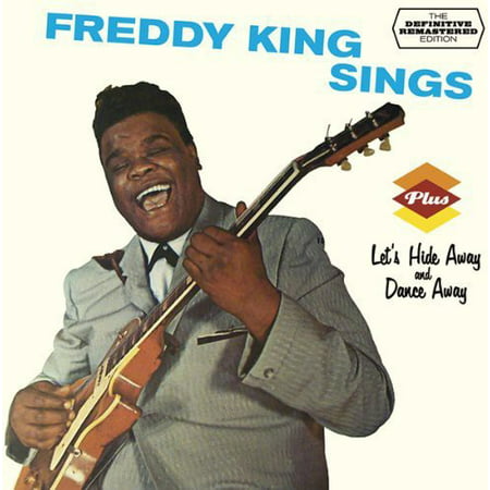 Freddy King Sings / Let's Hide Away & Dance Away (CD) (Hide Away The Best Of Freddie King)