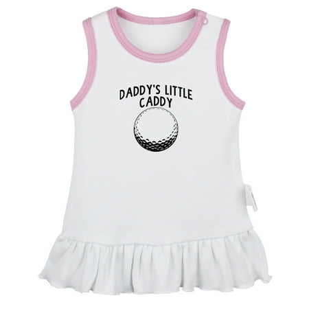 

Daddy s Little Caddy Funny Dresses For Baby Newborn Babies Skirts Infant Princess Dress 0-24M Kids Graphic Clothes (White Sleeveless Dresses 6-12 Months)