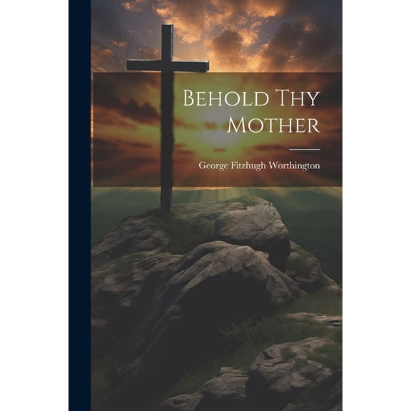 Behold thy Mother (Paperback)