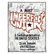 A Most Imperfect Union : A Contrarian History of the United States, Used [Hardcover]