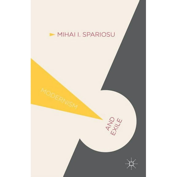 Modernism And... Modernism and Exile: Liminality and the Utopian Imagination, (Hardcover)