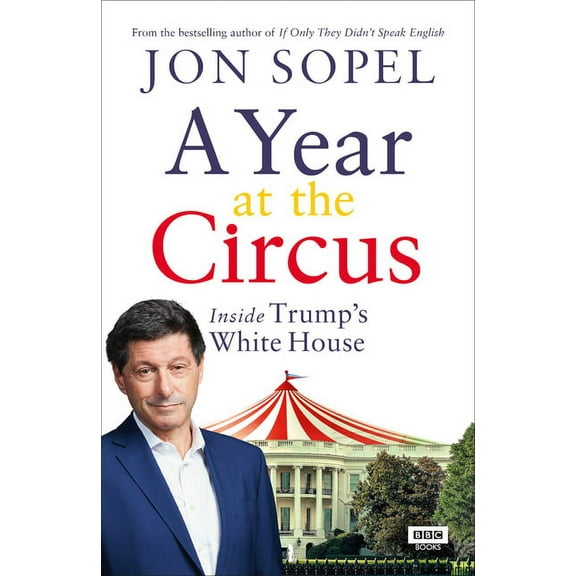 A Year at the Circus : Inside Trump's White House (Paperback)