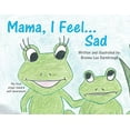 thumbnail image 2 of Mama, I Feel... Sad, (Paperback), 2 of 2