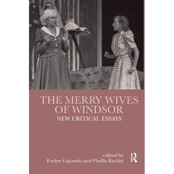 Shakespeare Criticism The Merry Wives of Windsor: New Critical Essays, (Paperback)