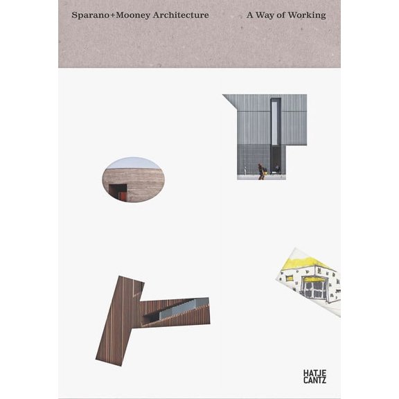 Sparano   Mooney Architecture: A Way of Working (Hardcover)