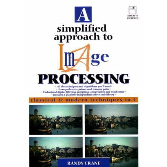 Pre-Owned A Simplified Approach to Image Processing: Classical and Modern Techniques in C (Paperback) 0132264161 9780132264167