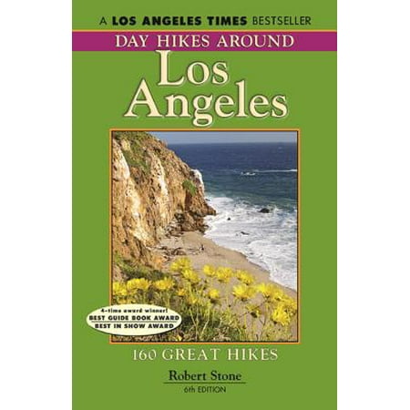 Day Hikes Around Los Angeles, 6th : 160 Great