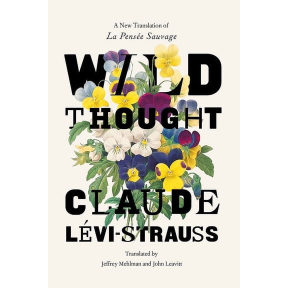 Wild Thought: A New Translation of "La Pensée Sauvage", (Paperback)