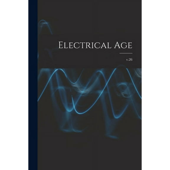 Electrical Age [microform]; v.26 (Paperback)
