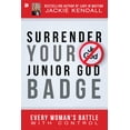 thumbnail image 1 of Pre-Owned Surrender Your Junior God Badge: Every Woman's Battle with Control, (Paperback), 1 of 2