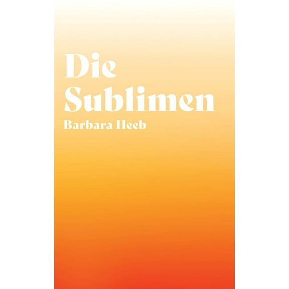Die Sublimen (Paperback)