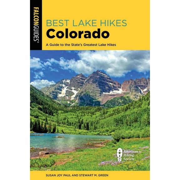 Best Lake Hikes Colorado: A Guide to the State's Greatest Lake Hikes, (Paperback)