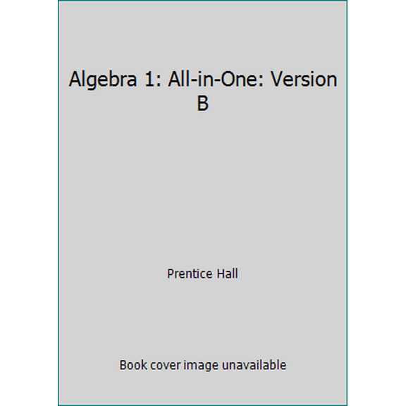 Pre-Owned Algebra 1: All-in-One: Version B (Paperback) 0131657224 9780131657229