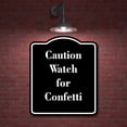 thumbnail image 2 of Caution Watch for Confetti BLACK Aluminum Composite Sign 15''x18'', 2 of 9