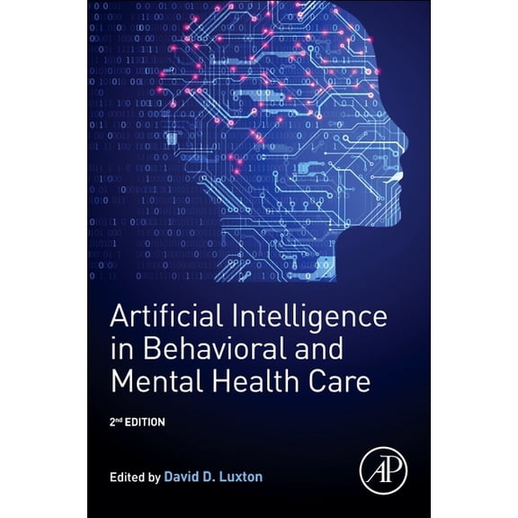 Artificial Intelligence in Behavioral and Mental Health Care, (Paperback)